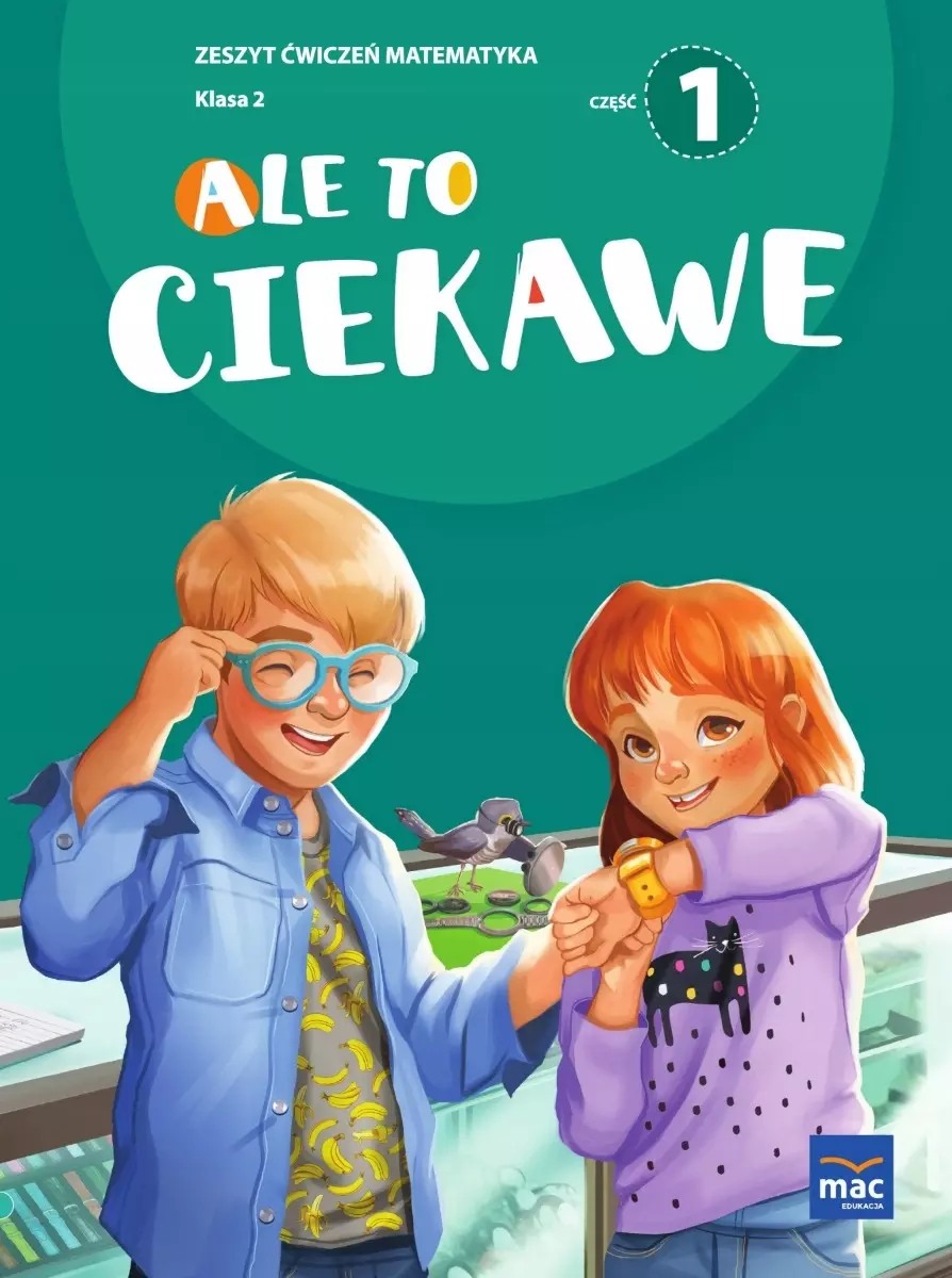 Ale to ciekawe! Matematyka. Zeszyt ćwiczeń. Klasa 2. Część 1 - Książki