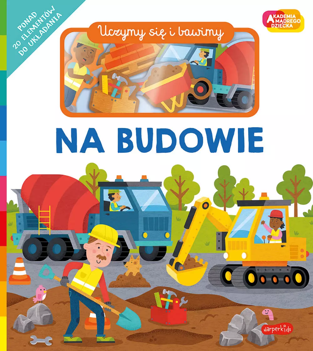Na budowie. Akademia Mądrego Dziecka. Uczymy się i bawimy - Książki