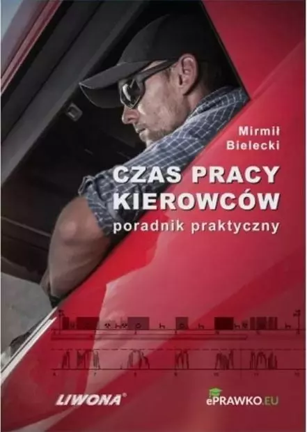 Czas pracy kierowców. Poradnik praktyczny. - Książki