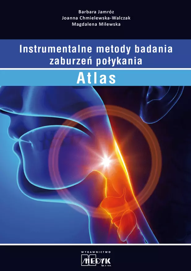 Instrumentalne metody badania zaburzeń połykania. Atlas - Książki
