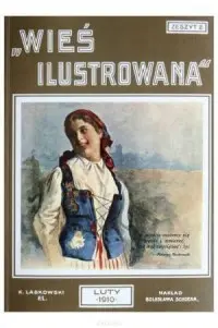 Wieś ilustrowana zeszyt 2 Luty 1910 - Książki