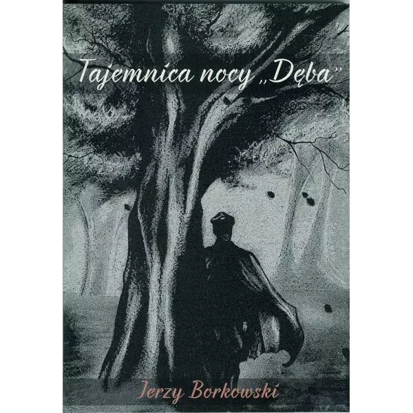 Tajemnica nocy "Dęba" - Książki