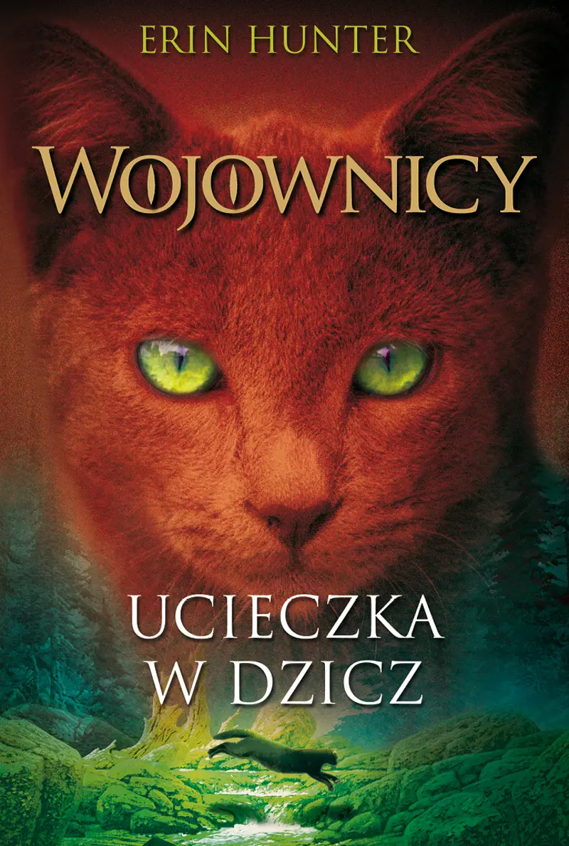 Wojownicy. Tom 1. Ucieczka w dzicz - Książki