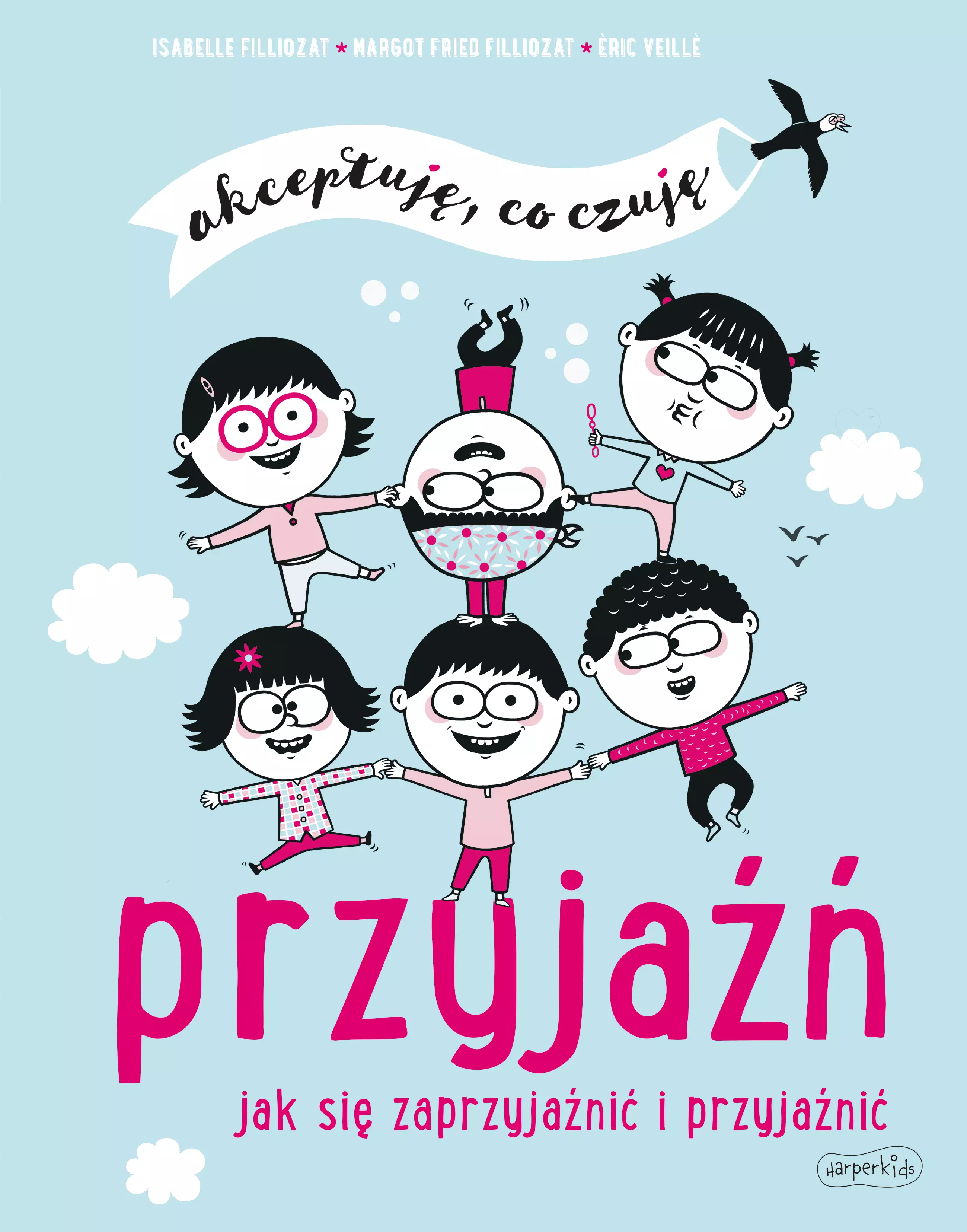 Przyjaźń. Jak się zaprzyjaźnić i przyjaźnić. Akceptuję, co czuję - Książki