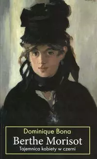 Berthe Morisot. Tajemnica kobiety w czerni - Książki