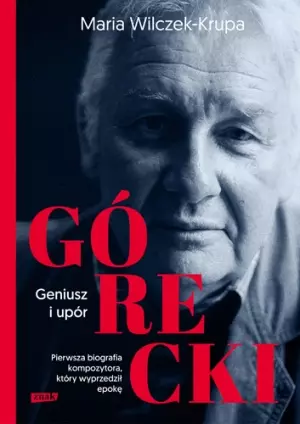 Górecki. Geniusz i upór - Książki