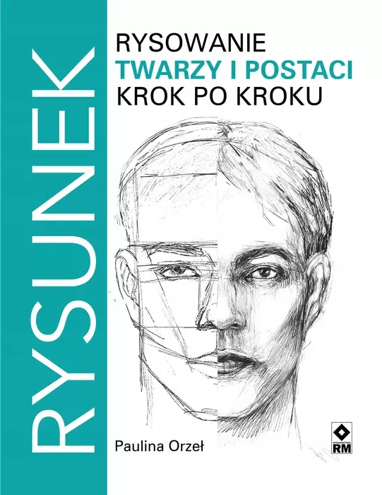 Rysowanie twarzy i postaci krok po kroku - Książki