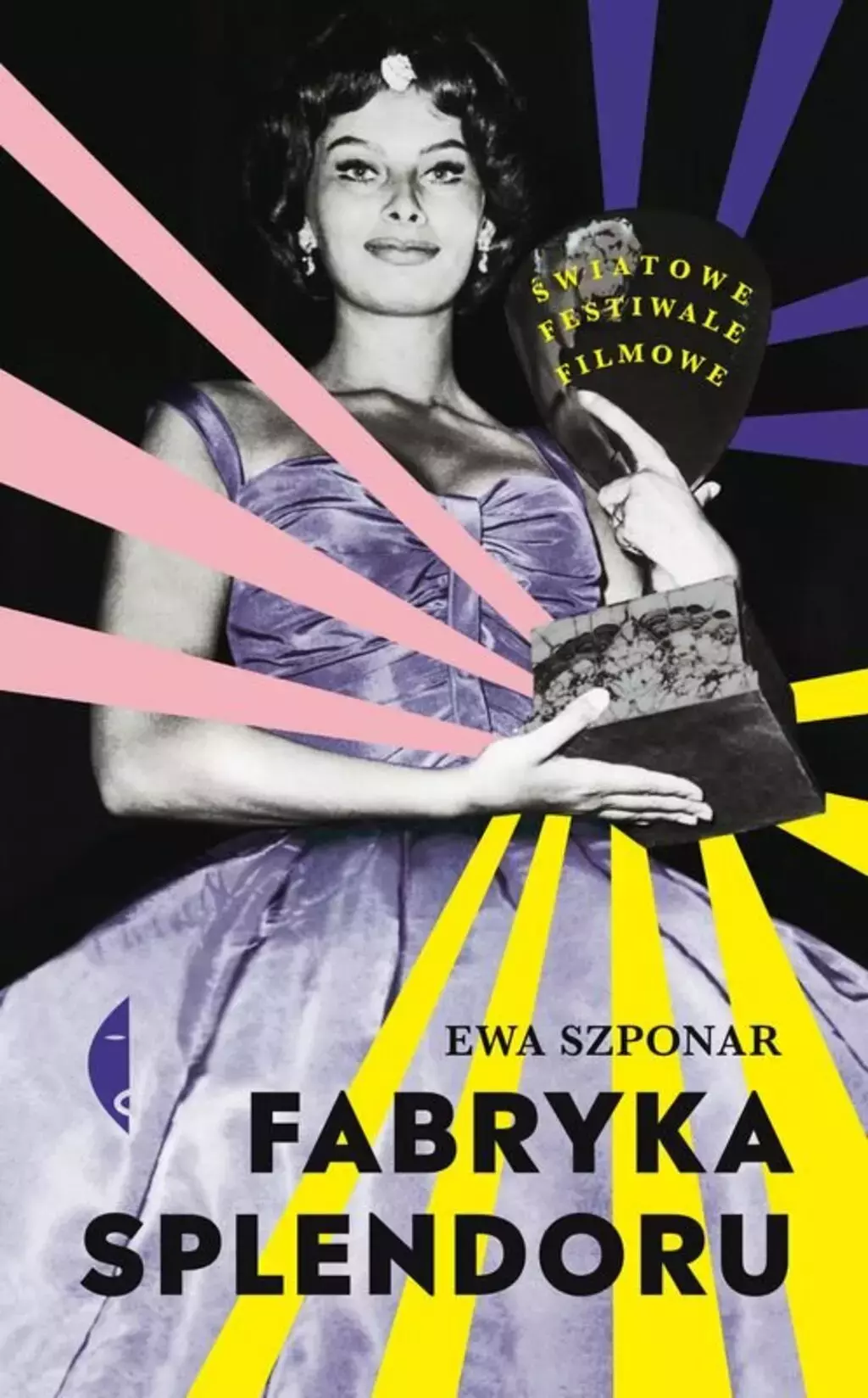 Fabryka splendoru. Światowe festiwale filmowe - Książki