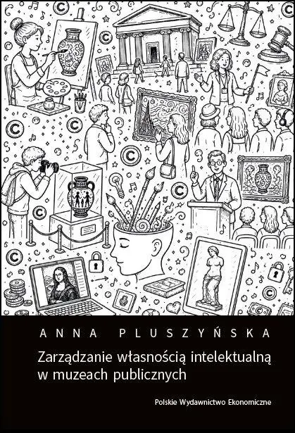 Zarządzanie własnością intelektualną w muzeach... - Książki