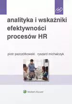 Analityka i wskaźniki efektywności procesów HR - Książki
