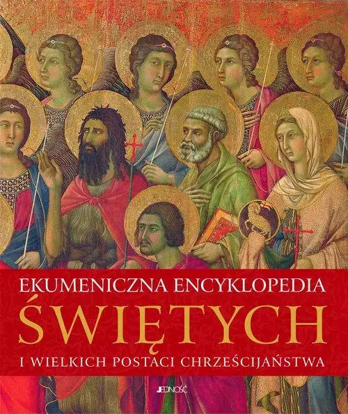 Ekumeniczna encyklopedia świętych i wielkich postaci chrześcijaństwa - Książki