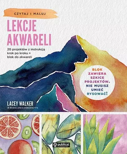 Lekcje akwareli. 20 projektów z instrukcją krok po kroku + blok do akwareli - Książki