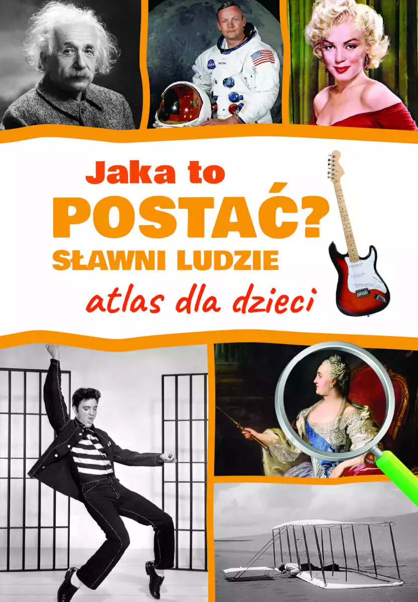 Jaka to postać? Sławni ludzie. Atlas dla dzieci - Książki