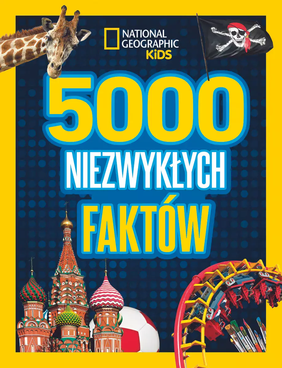 National Geographic Kids. 5000 niezwykłych faktów - Książki