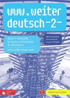 www.weiter deutsch 2. Zeszyt ćwiczeń do języka niemieckiego dla gimnazjum. Kurs kontynuacyjny - Książki