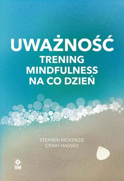 Uważność Trening mindfulness na co dzień - Książki
