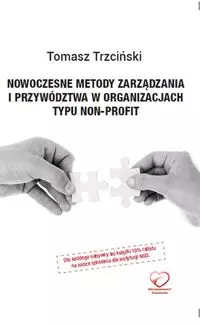 Nowoczesne metody zarządzania i przywództwa w organizacjach typu non-profit - Książki