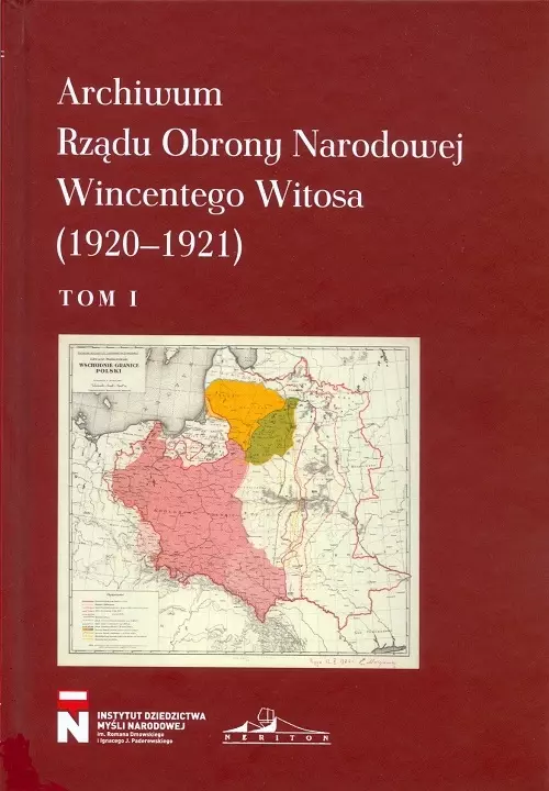 Archiwum Rządu Obrony Narodowej Wincentego Witosa (1920-1921). Tom 1 - Książki