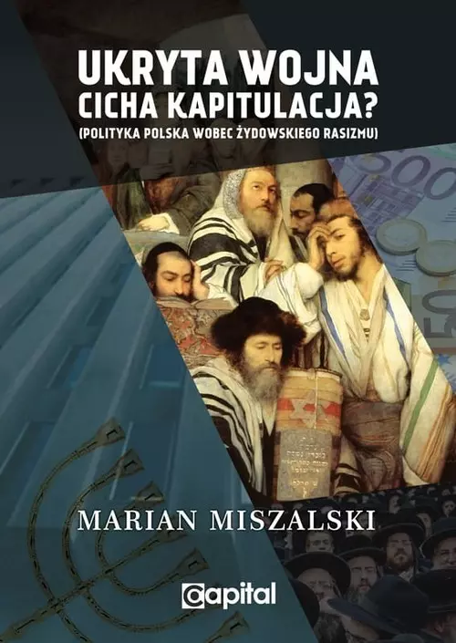 Ukryta wojna cicha kapitulacja Polityka Polska wobec żydowskiego rasizmu / Capital - Książki