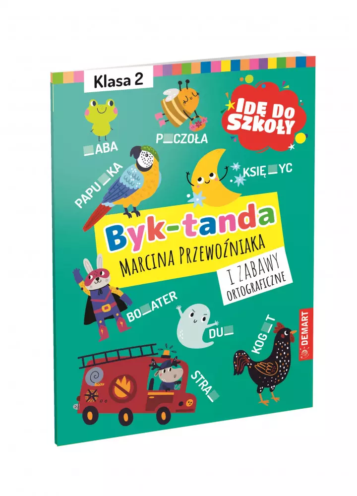 Dyktanda. Byk-tanda i zabawy ortograficzne. Klasa 2. Seria: Idę do szkoły. - Książki