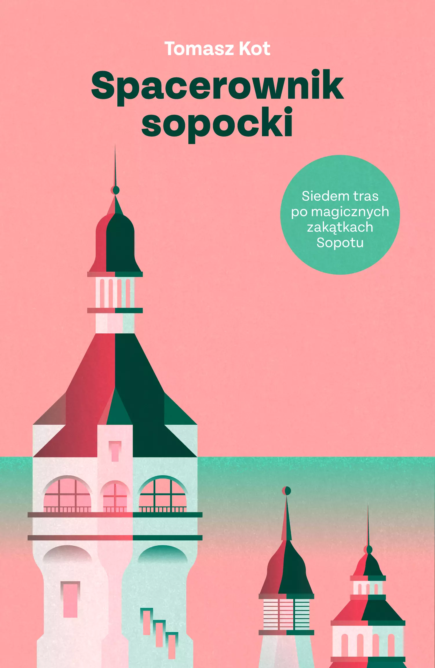 Spacerownik sopocki. Siedem tras po magicznych zakątkach Sopotu - Książki