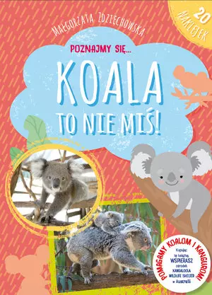 Poznajmy się... Koala to nie miś! - Książki