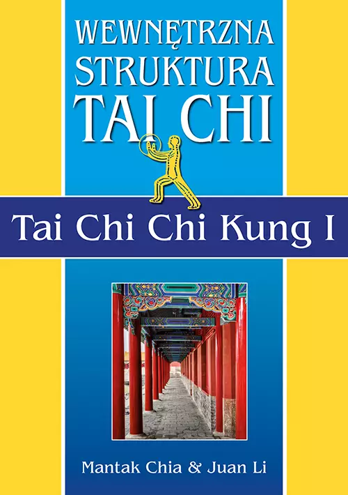 Wewnętrzna struktura Tai Chi. Tai Chi Chi Kung I - Książki
