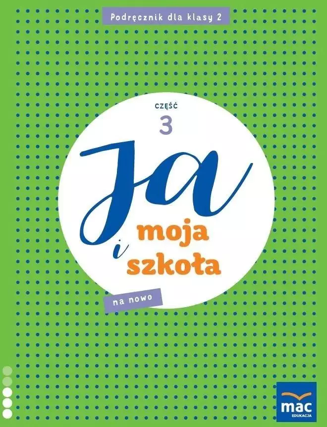 Ja i Moja Szkoła na nowo. Podręcznik. Część 3. Klasa 2. Szkoła podstawowa - Książki