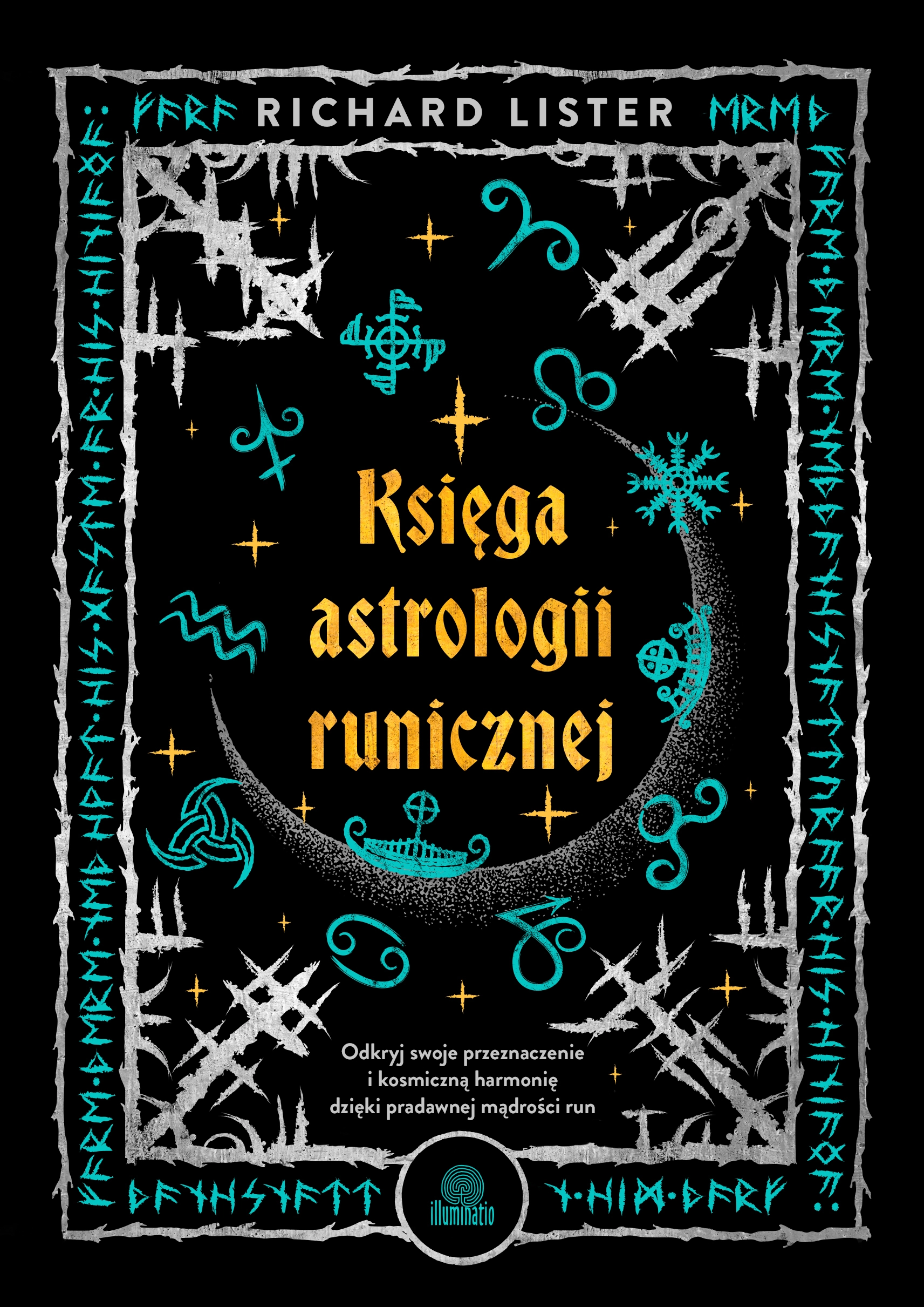 Księga astrologii runicznej. Odkryj swoje przeznaczenie i kosmiczną harmonię dzięki pradawnej mądrości run - Książki