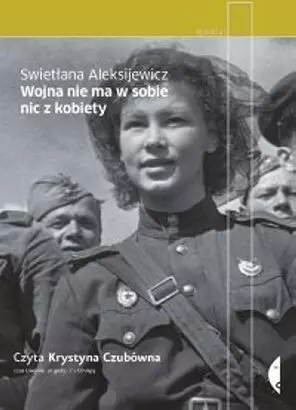 Wojna nie ma w sobie nic z kobiety. Audiobook - Audiobooki