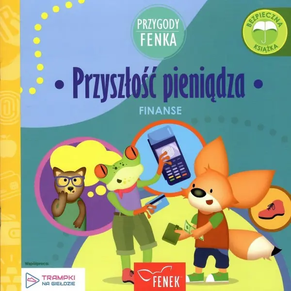 Przyszłość pieniądza. Finanse. Przygody Fenka - Książki