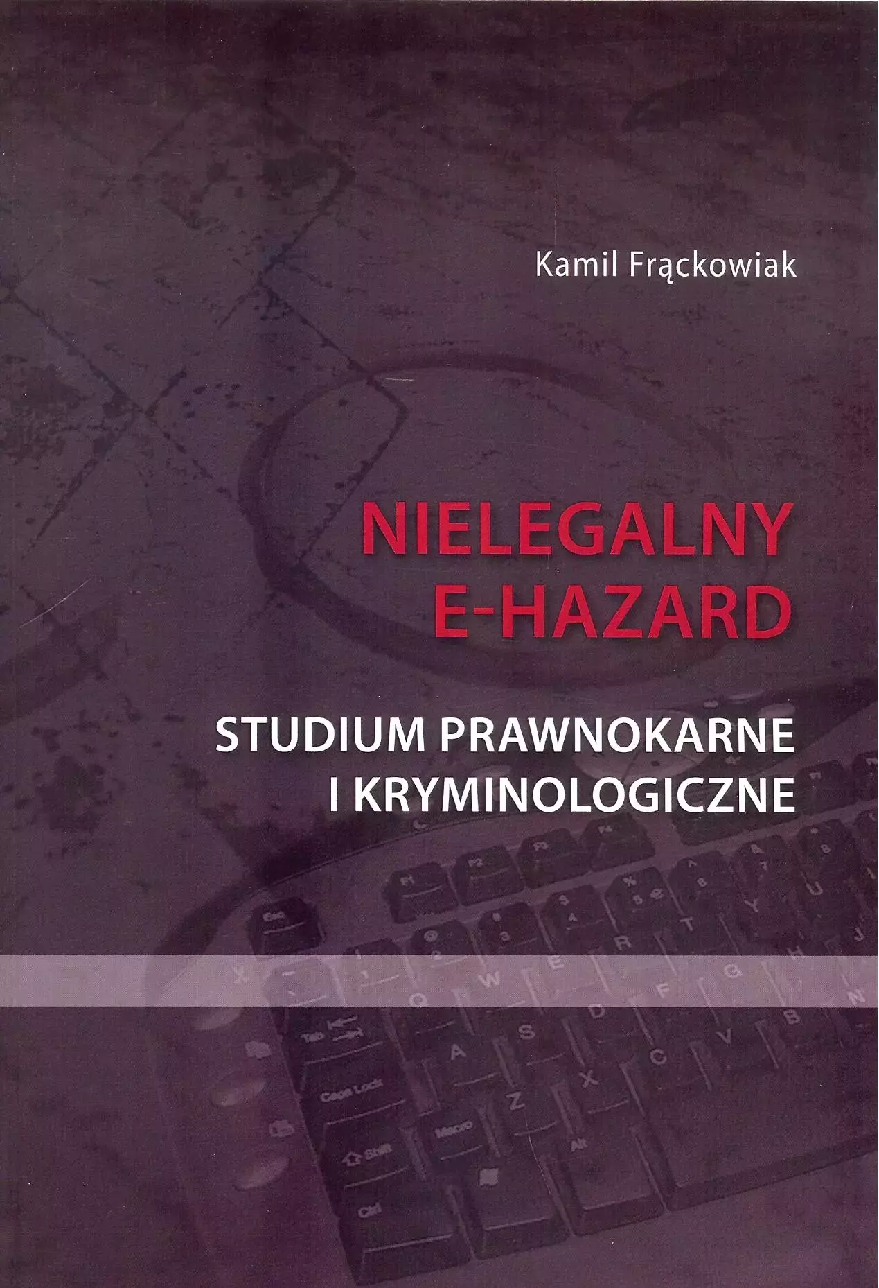 Nielegalny e-hazard. Studium prawnokarne i kryminologiczne - Książki