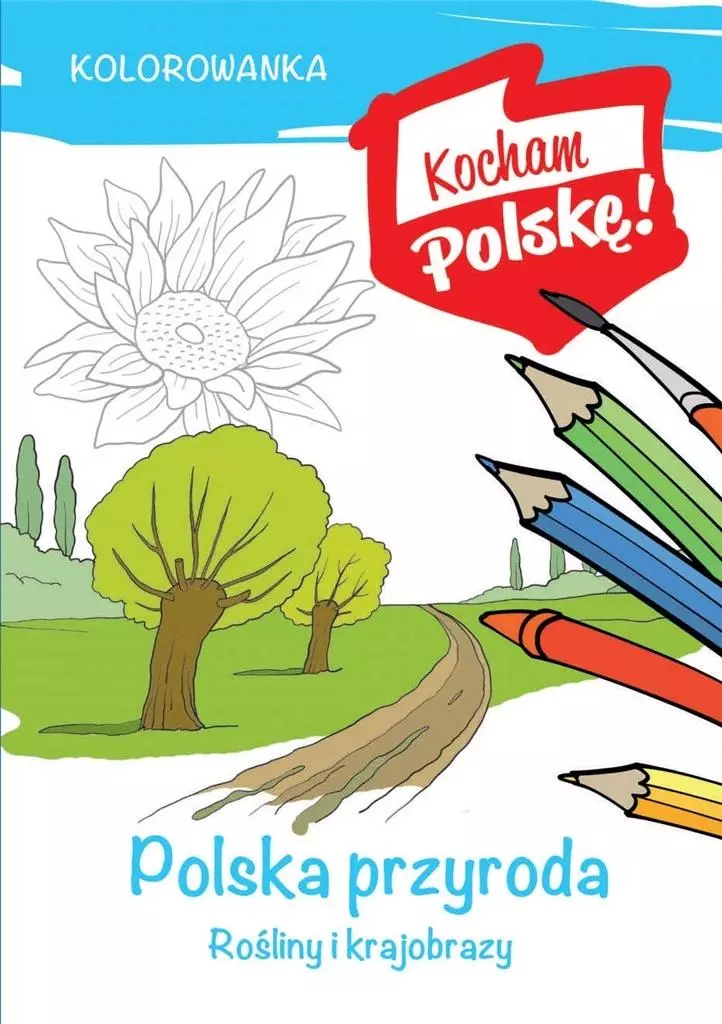 Kolorowanka. Kocham Polskę! Polska przyroda, rośliny i krajobrazy - Książki