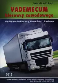 Vademecum kierowcy zawodowego 2013 - Książki