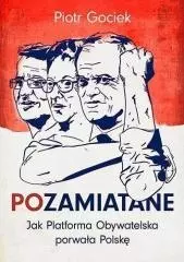 POzamiatane. Jak Platforma Obywatelska porwała Polskę - Książki