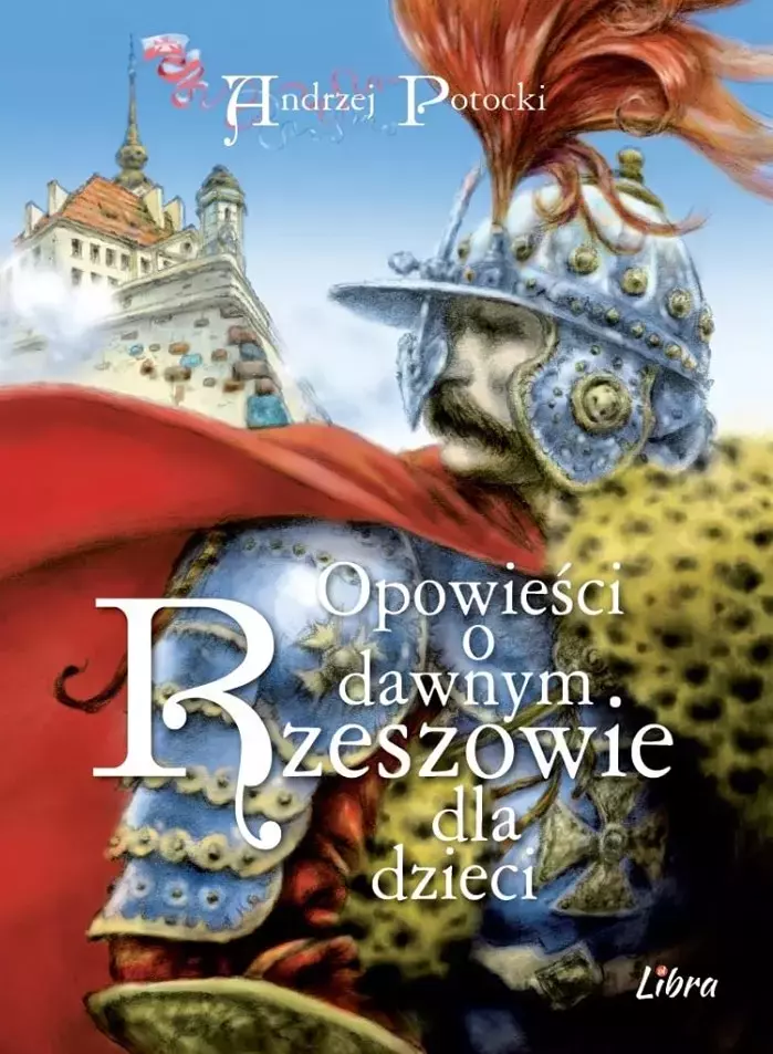 Opowieści o dawnym Rzeszowie dla dzieci - Książki