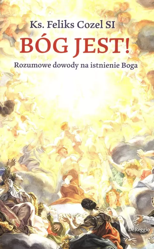 Bóg jest! Rozumowe dowody na istnienie Boga - Książki