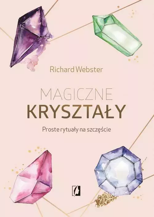 Magiczne kryształy. Proste rytuały na szczęście - Książki