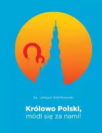 Królowa Polski módl się za nami - Książki