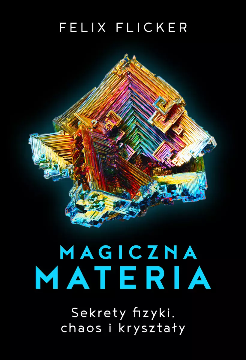 Magiczna materia. Sekrety fizyki, chaos i kryształy - Książki
