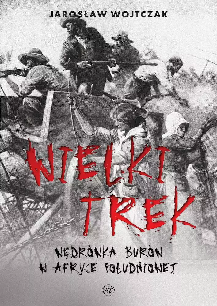 Wielki Trek. Wędrówka Burów w Afryce Południowej - Książki