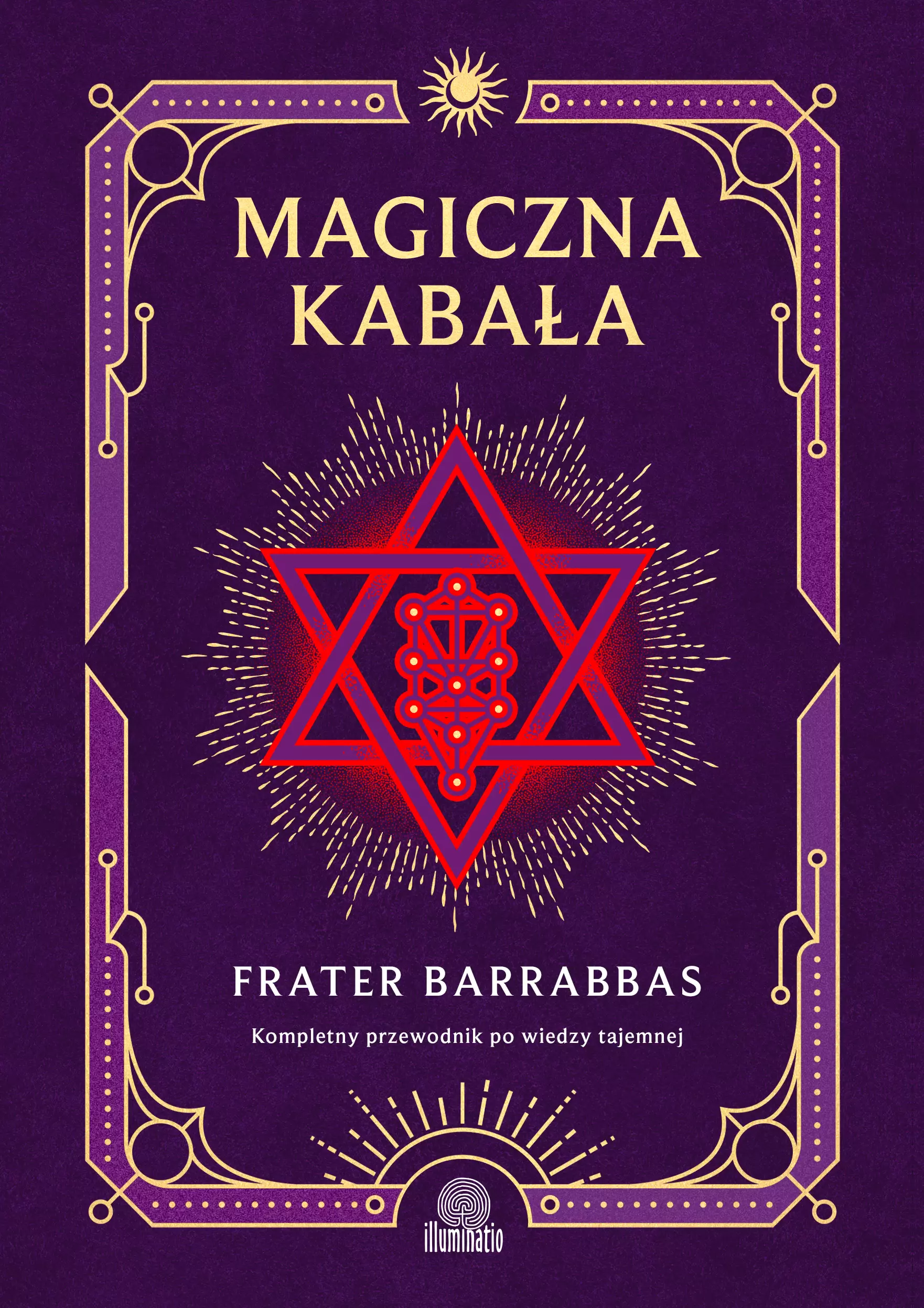 Magiczna Kabała. Kompletny przewodnik po wiedzy tajemnej - Książki