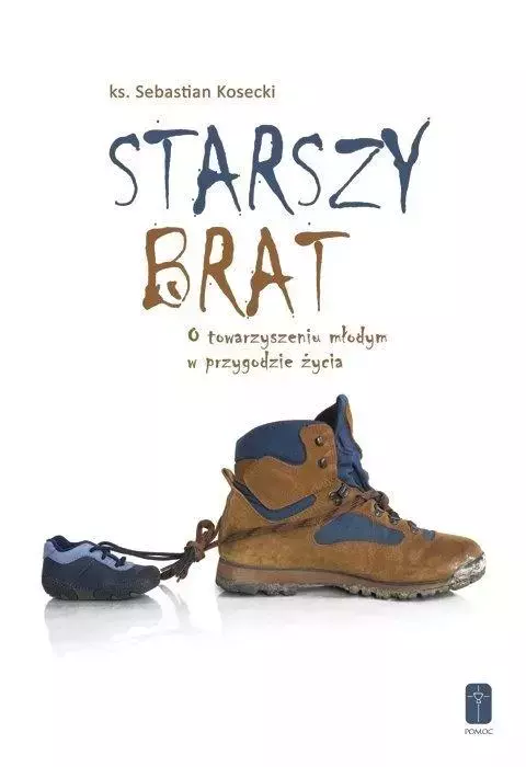 Starszy brat. O towarzyszeniu młodym w przygodzie - Książki