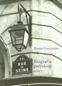 Rue de Seine Biografia paryskiej ulicy - Książki