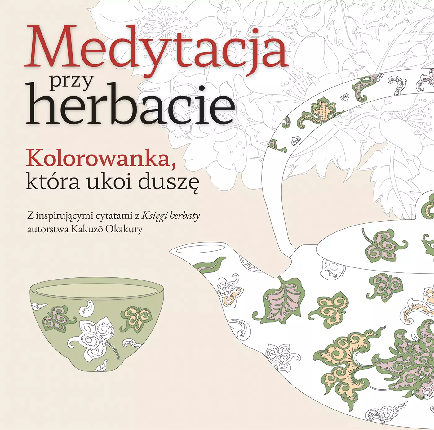 Medytacja przy herbacie. Kolorowanka, która ukoi duszę - Książki