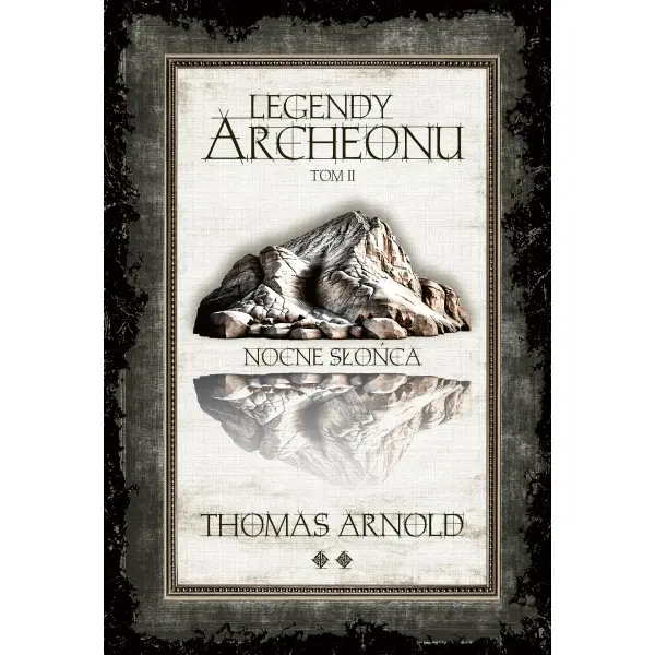 Legendy Archeonu Tom 2. Nocne słońca /ilustrowane brzegi - Książki