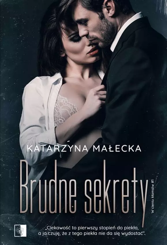 W cieniu kłamstw. Tom 1. Brudne sekrety - Książki