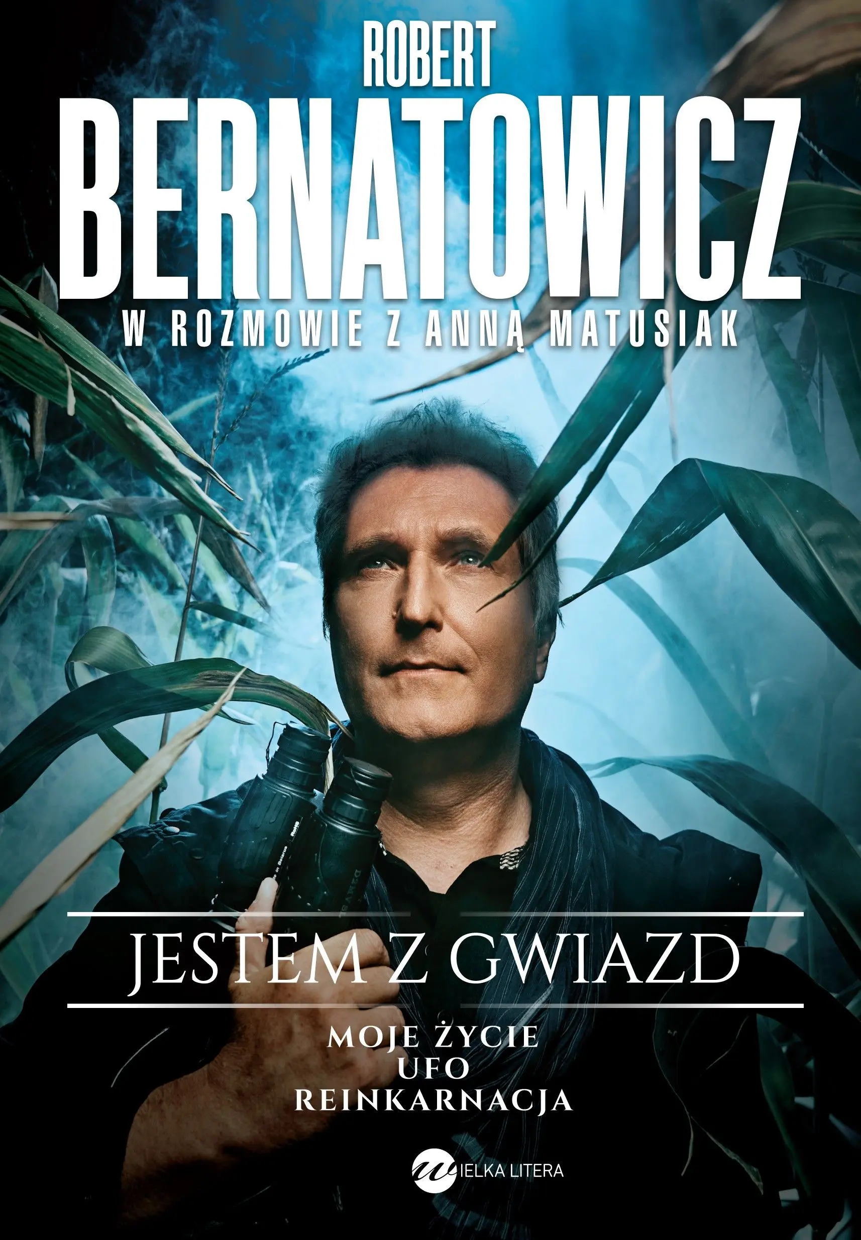 Jestem z gwiazd. Robert Bernatowicz w rozmowie z Anną Matusiak - Książki
