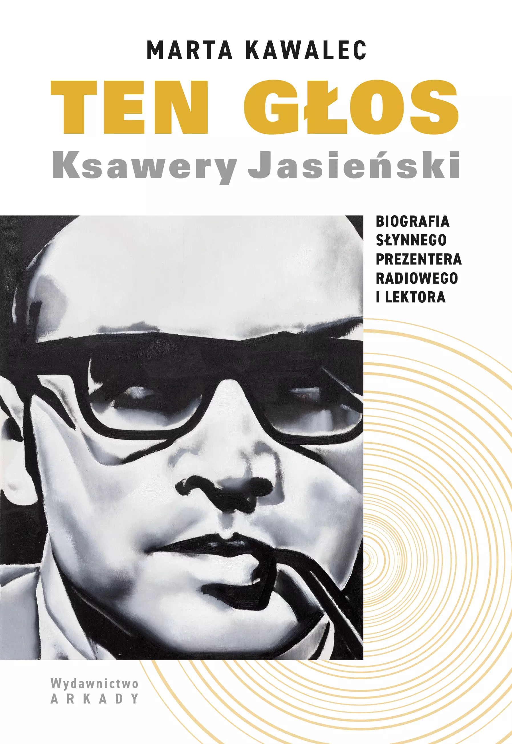 Ten głos. Ksawery Jasieński. Biografia słynnego prezentera radiowego i lektora - Książki