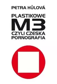 Plastikowe M3 czyli czeska pornografia - Książki